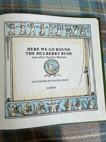 1993*1st* Here We Go Round The Mulberry Bush & Other Nursery Rhymes Illustrated by Walter Crane(Albion Publisher)