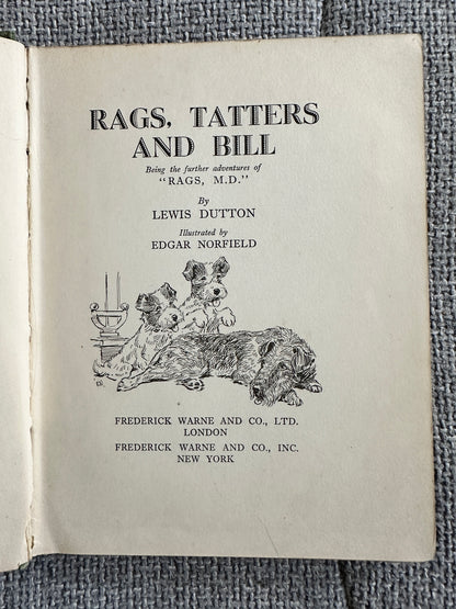 1934*1st* Rags, Tatters & Bill - Lewis Dutton(Edgar Norfield Illust)Frederick Warne & Co Ltd.