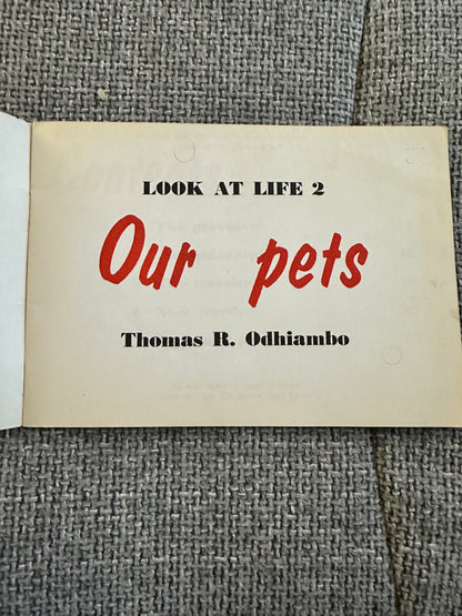 1969*1st* Look At Life 2 - Our Pets - Thomas R. Odhiambo (East African Publishing House Kenya)