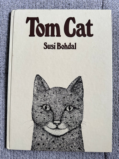 1977 Tom Cat - Written & Illustrated Susie Bohdal (Ernest Benn Ltd) - Honeyburn Books (UK)