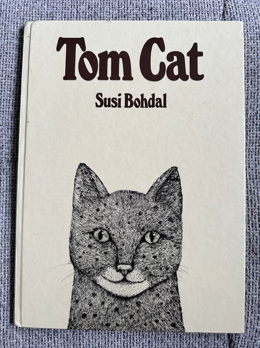 1977 Tom Cat - Written & Illustrated Susie Bohdal (Ernest Benn Ltd) - Honeyburn Books (UK)