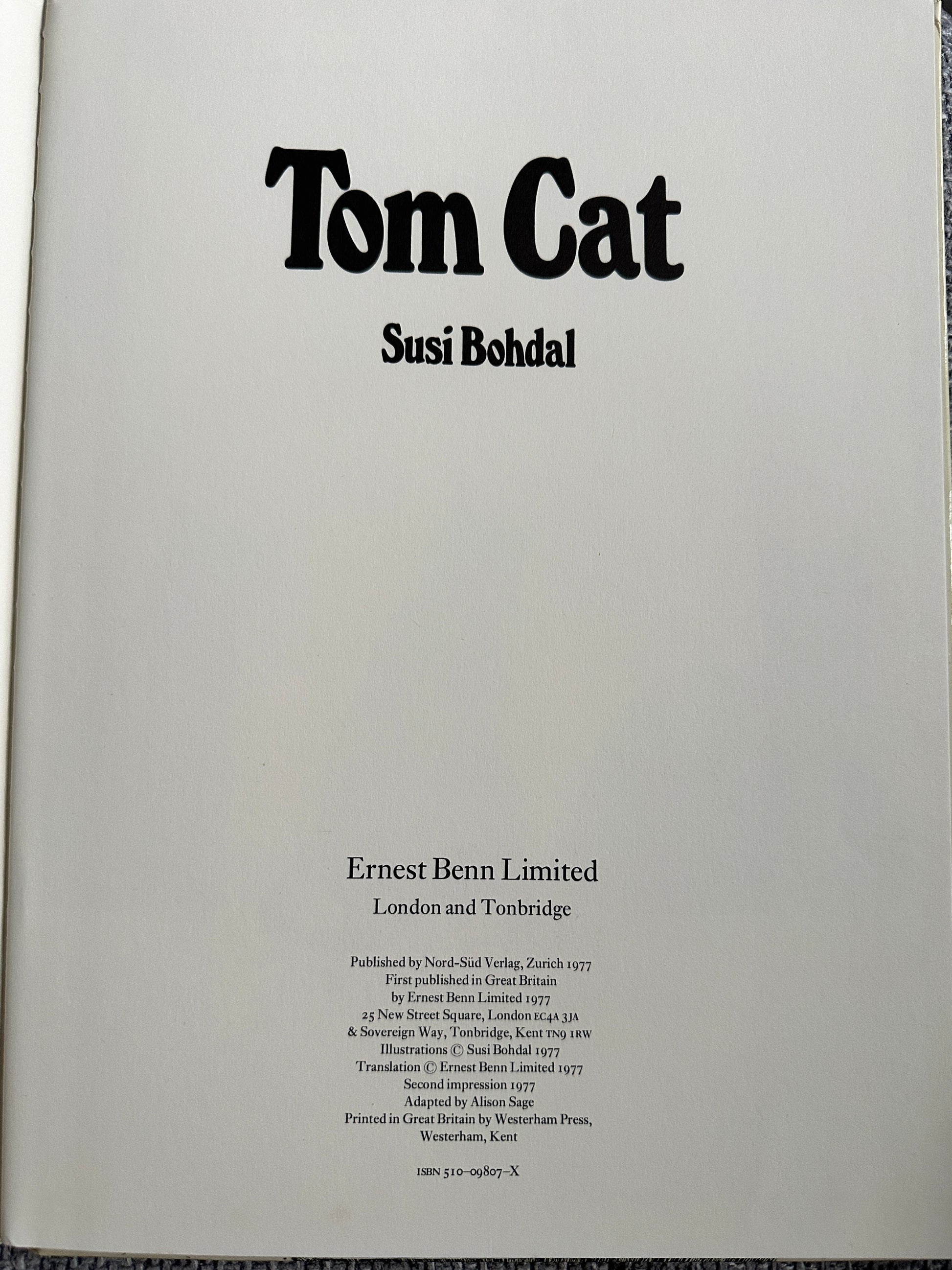 1977 Tom Cat - Written & Illustrated Susie Bohdal (Ernest Benn Ltd) - Honeyburn Books (UK)