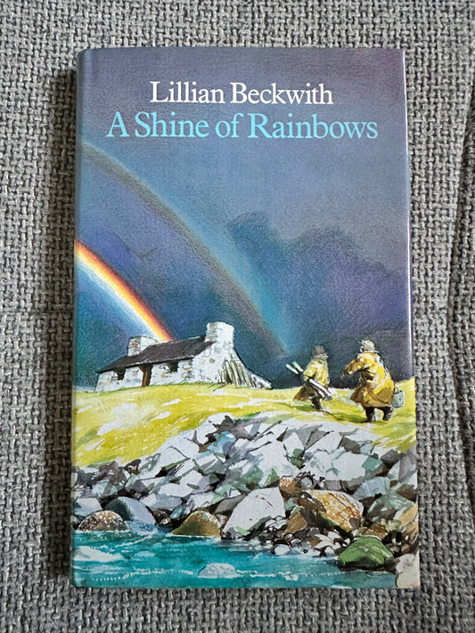 1984*1st* A Shine Of Rainbows - Lillian Beckwith (Hutchinson) - Honeyburn Books (UK)