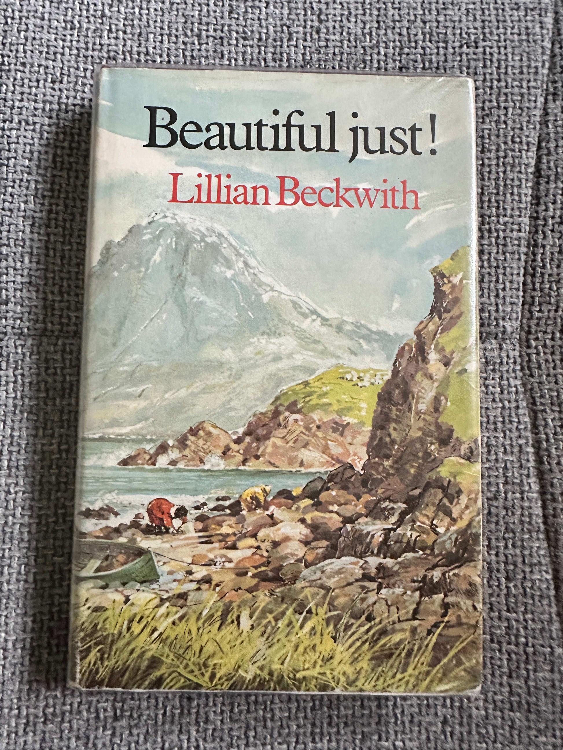 1975*1st* Beautiful Just! - Lillian Beckwith (Douglas Hall illustration) Hutchinson
