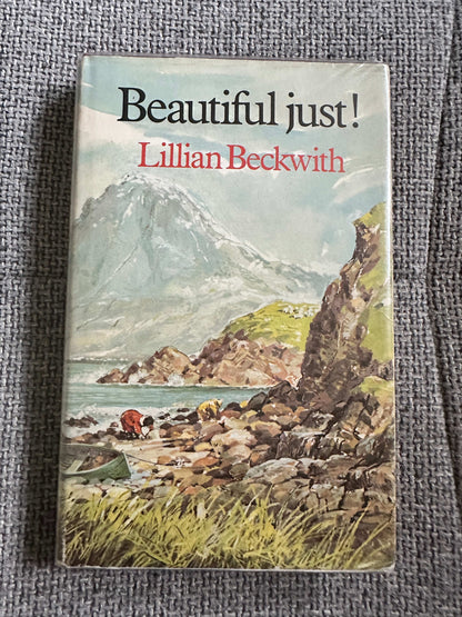 1975*1st* Beautiful Just! - Lillian Beckwith (Douglas Hall illustration) Hutchinson