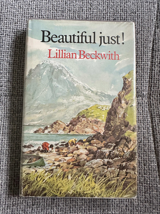 1975*1st* Beautiful Just! - Lillian Beckwith (Douglas Hall illustration) Hutchinson