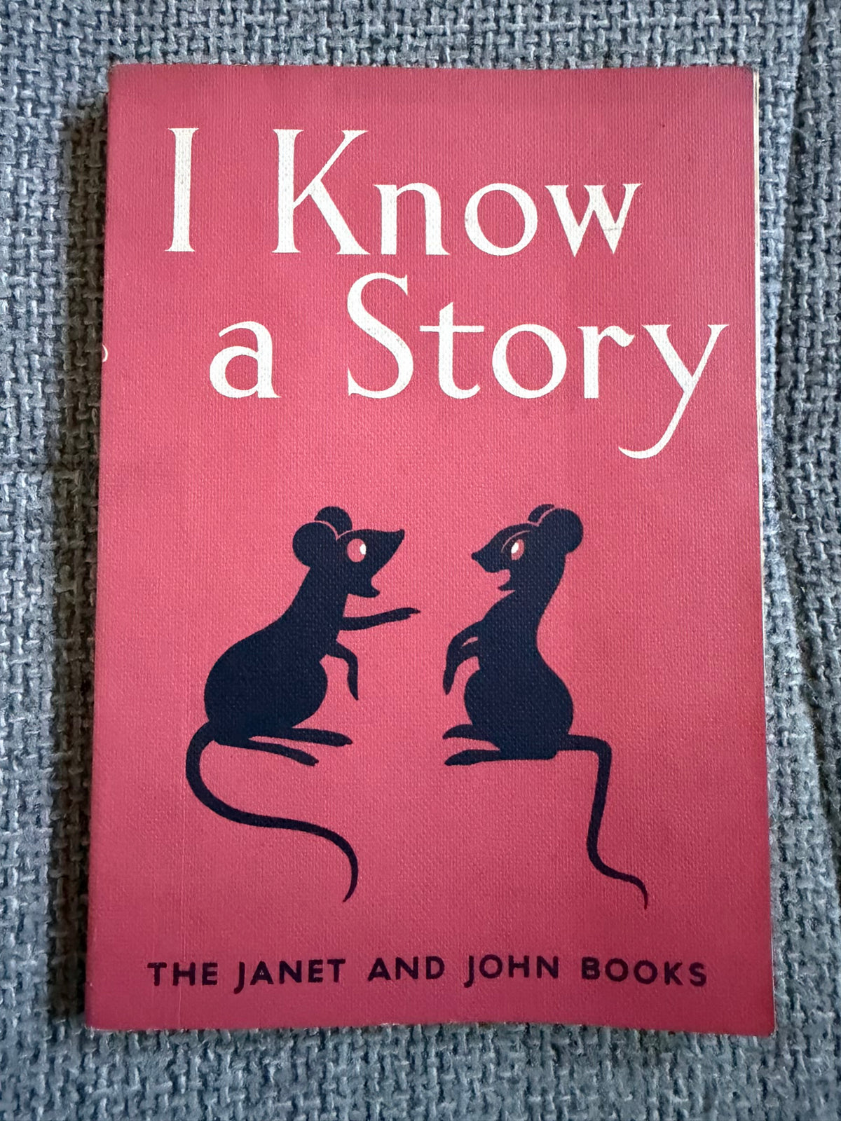 1940’s I Know A Story (Janet & John Book) Mabel O’Donnell & Rona Munro (Florence & Margaret Hoopes & Christopher Sanders) James Nisbet & Co Ltd