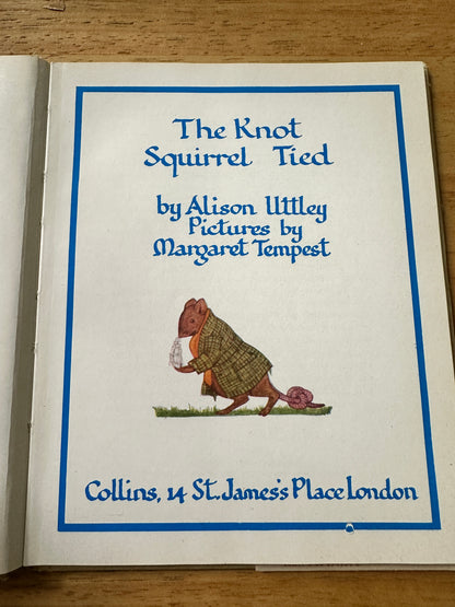 1972 The Knot Squirrel Tied - Alison Uttley(Margaret Tempest illustration) Collins