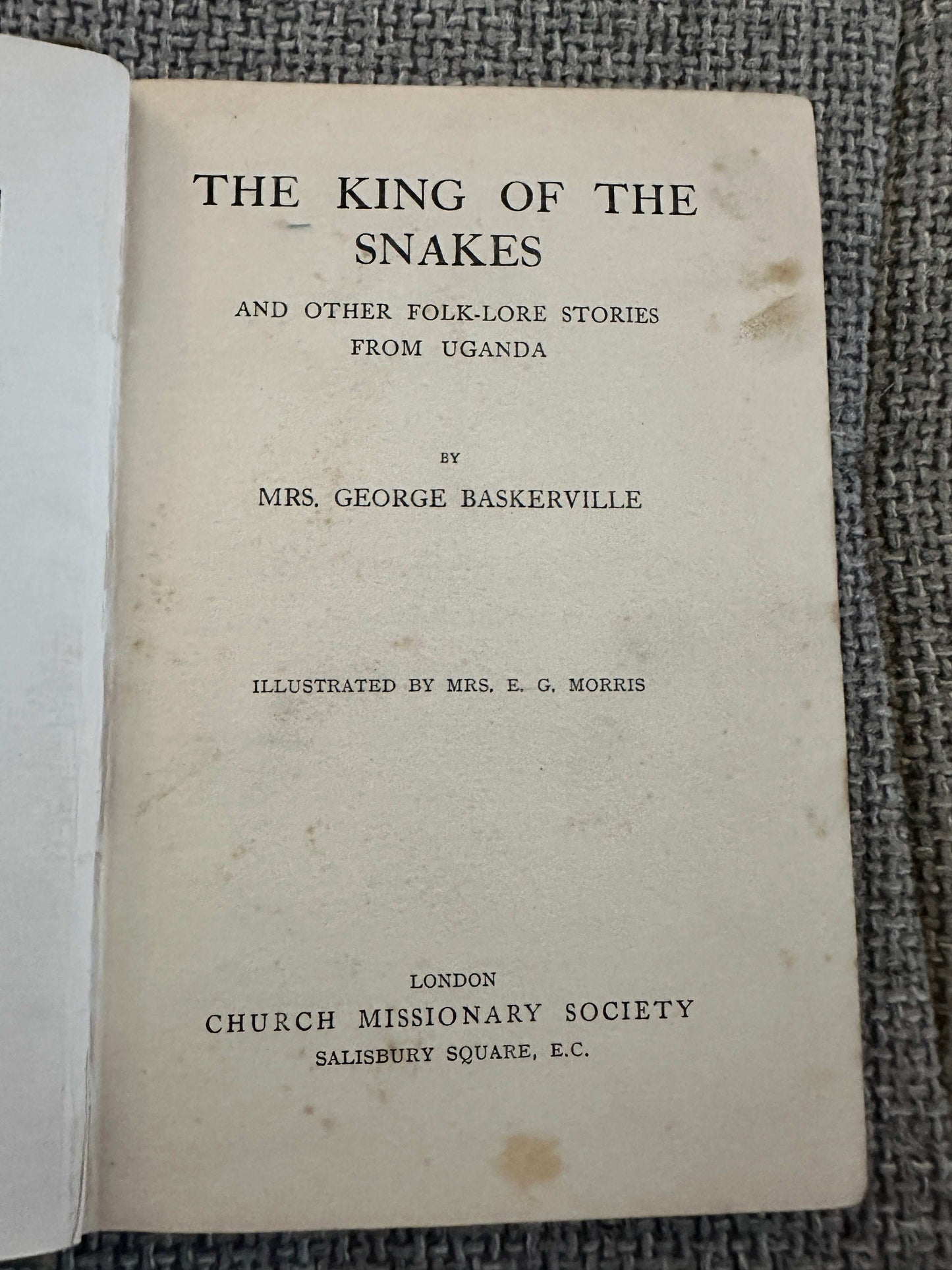 1922 The King Of The Snakes (Folk-lore stories from Uganda 🇺🇬) Rosetta Baskerville (Church Missionary Society)