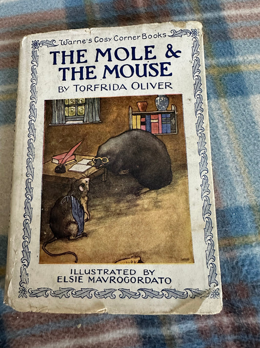 1948*1st* The Mole & The Mouse - Torfrida Oliver (Illust Elsie Mavrogordato) Frederick Warne Cosy Corner Books