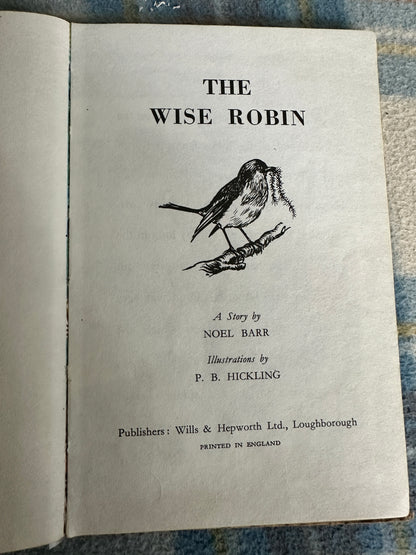 1950’s The Wise Robin(Series 497 Ladybird) Noel Barr(P. B. Hickling Illust) Wills & Hepworth