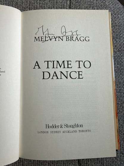1990*SIGNED 1st* A Time To Dance - Melvyn Bragg (Hodder & Stoughton)