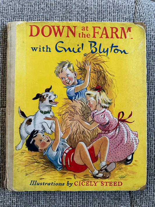 1951 Down At The Farm - Enid Blyton (Cicely Steed Illust) Sampson Low & Marston