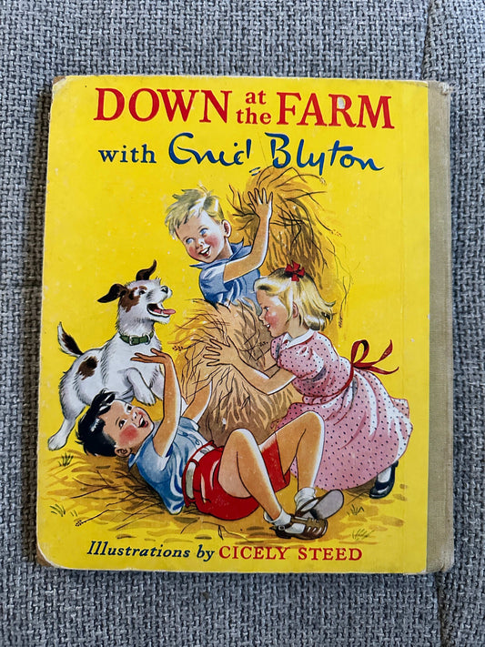 1951 Down At The Farm - Enid Blyton (Cicely Steed Illust) Sampson Low & Marston