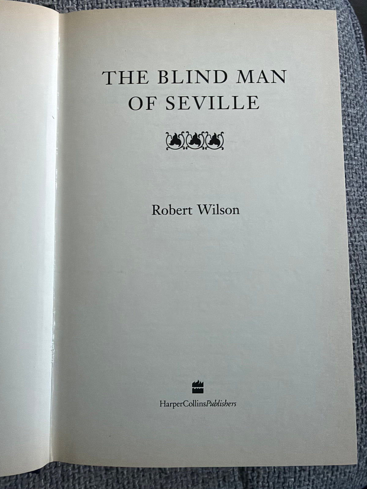2003*1st* The Blind Man Of Seville - Robert Wilson (HarperCollins)