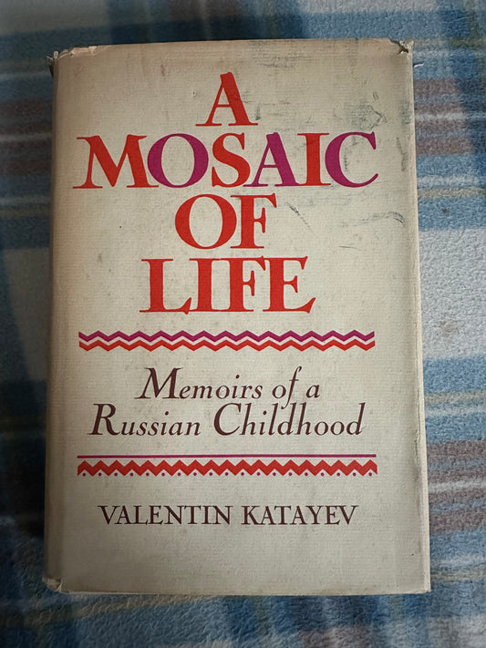 1976*1st* A Mosaic Of Life(Memoirs Of A Russian Childhood)Valentin Katayev (Angus & Robertson)