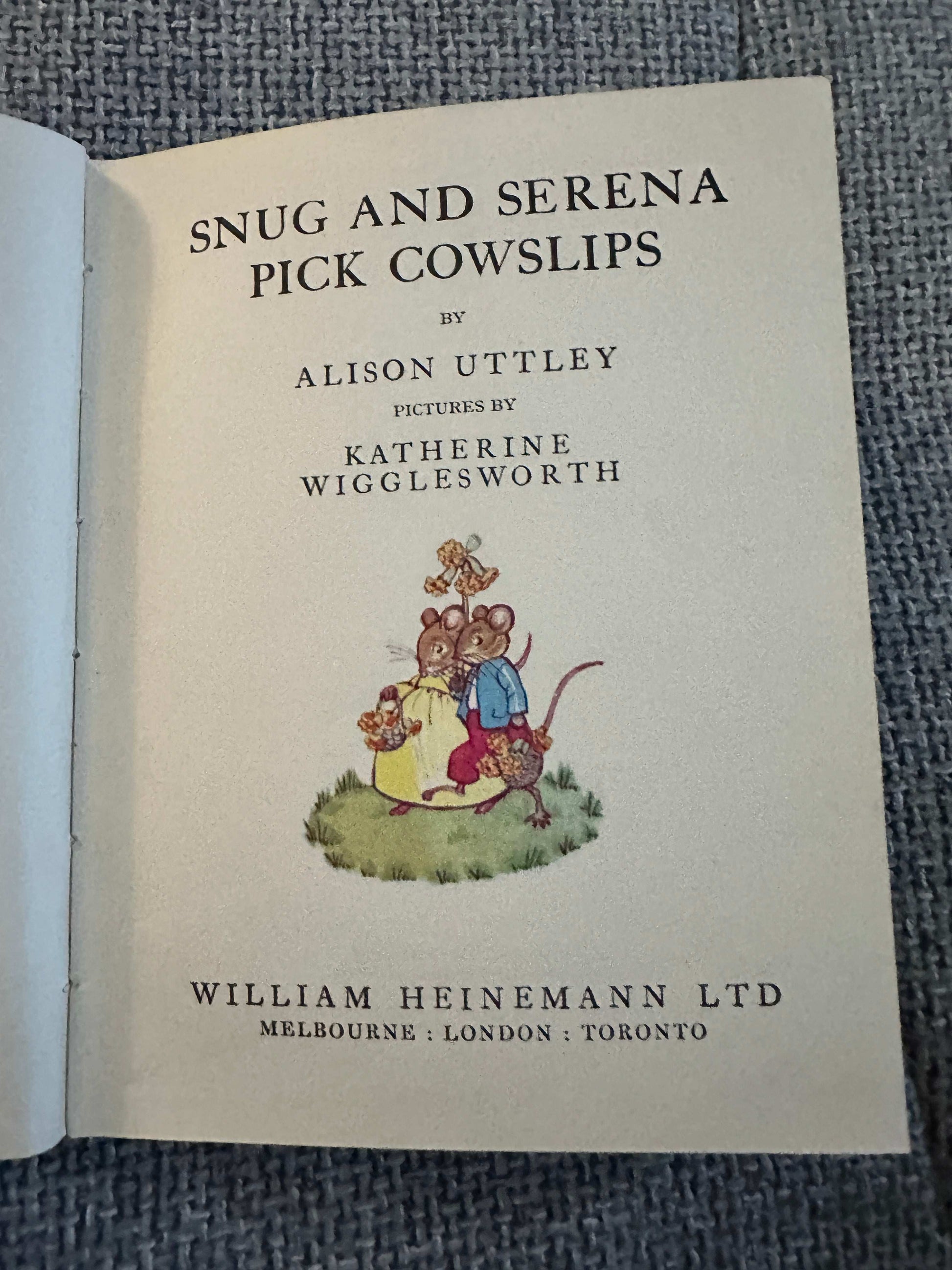 1950*1st* Snug & Serena Pick Cowslips - Alison Uttley (Katherine Wigglesworth Illust) William Heinemann