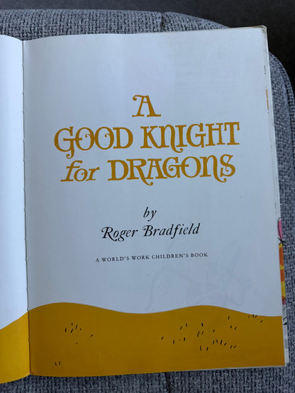 1974 A Good Knight For Dragons - Roger Bradfield (World’s Work)