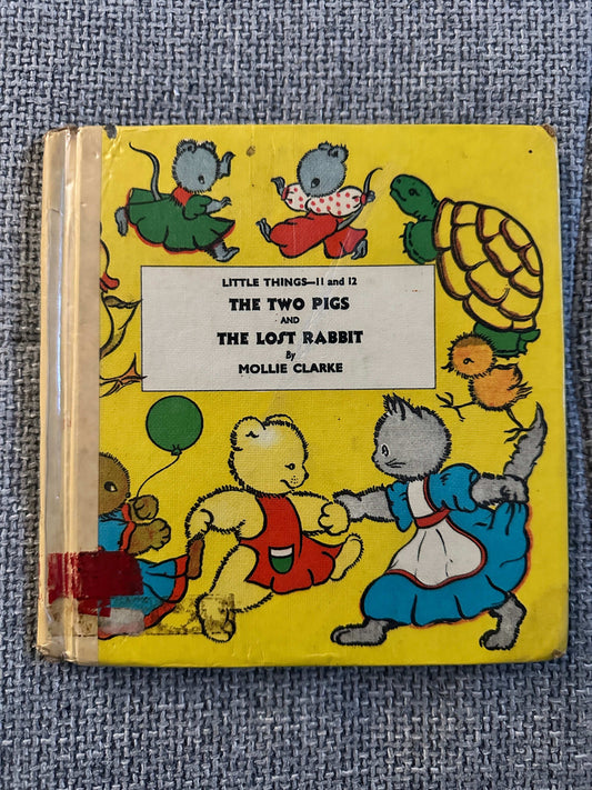 1960’s Little Things 11 & 12 (The Two Pigs & The Lost Rabbit) Mollie Clarke ( A. Wheaton & Co)