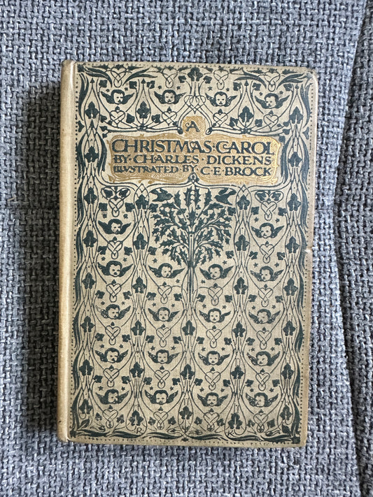 1905 A Christmas Carol In Prose being A Ghost Story For Christmas - Charles Dickens(C. E. Brock illustrated) J. M. Dent Publisher