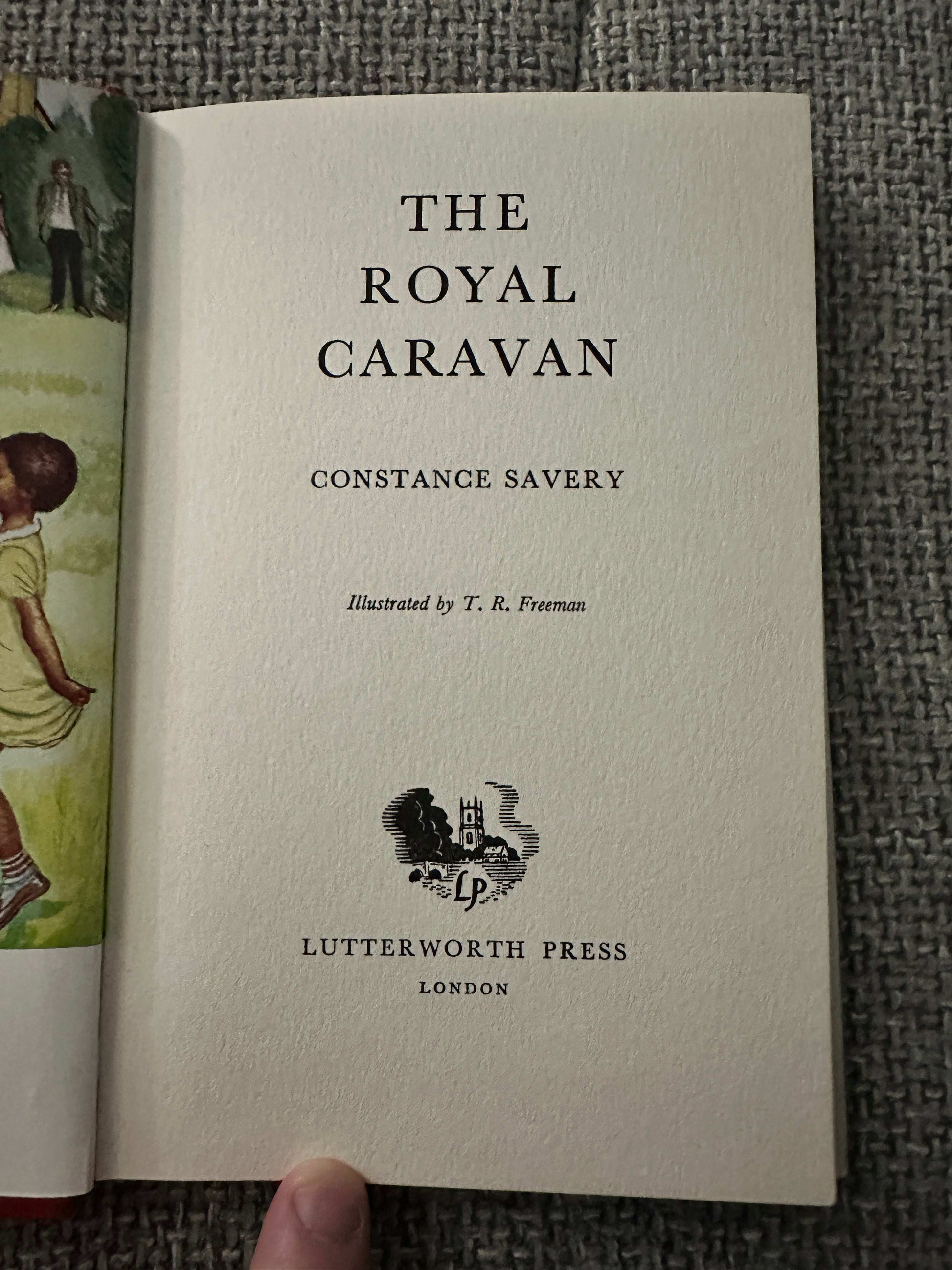 1963*1st* The Royal Caravan - Constance Savery ( T. R. Freeman Illust) Lutterworth Press