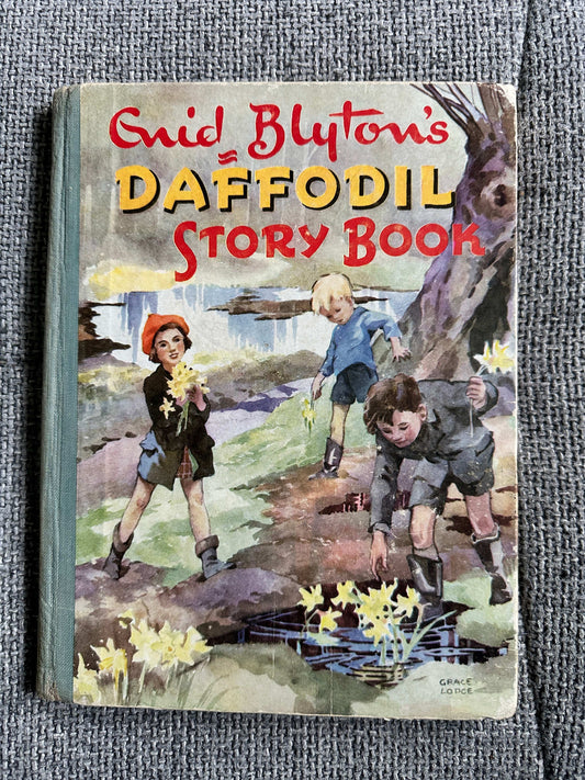1954 Enid Blyton’s Daffodil Story Book - Enid Blyton (Grace Lodge Illust) Latimer House.