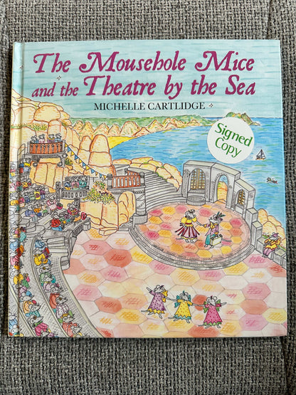 2017*Signed 1st* The Mousehole Mice & The Theatre By The Sea - Michelle Cartlidge (Mabecron Books)