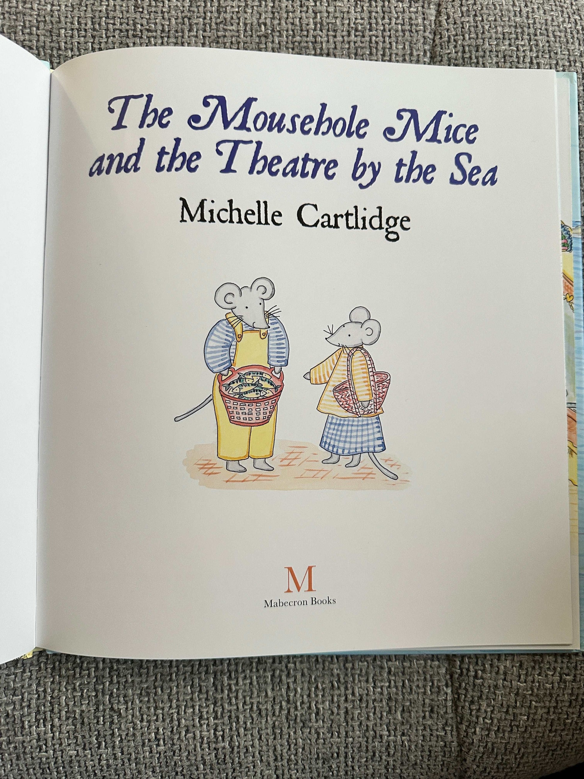 2017*Signed 1st* The Mousehole Mice & The Theatre By The Sea - Michelle Cartlidge (Mabecron Books)