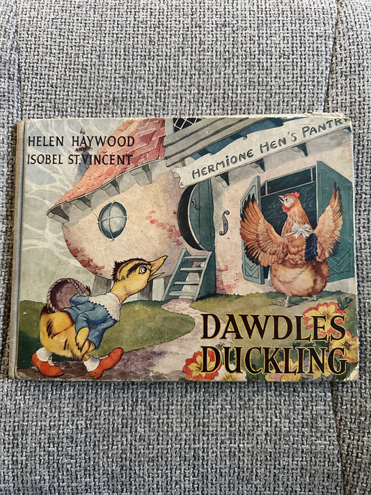 1943 Dawdles Duckling - Helen Haywood / Isobel St. Vincent (Hutchinson & Co Ltd)