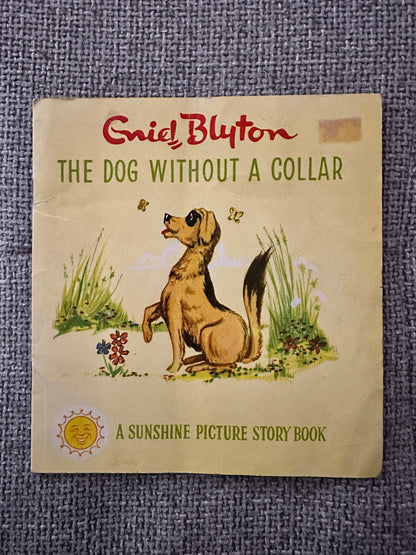 1965 The Dog Without A Collar - Enid Blyton (Sunshine Picture Story Book) World Distributors