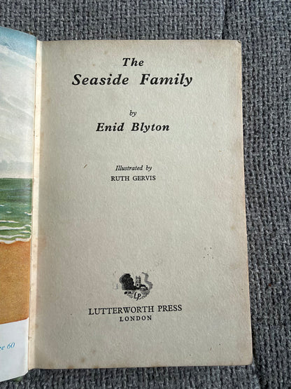 1950*1st* The Seaside Family - Enid Blyton (Ruth Gervis illust) Lutterworth Press