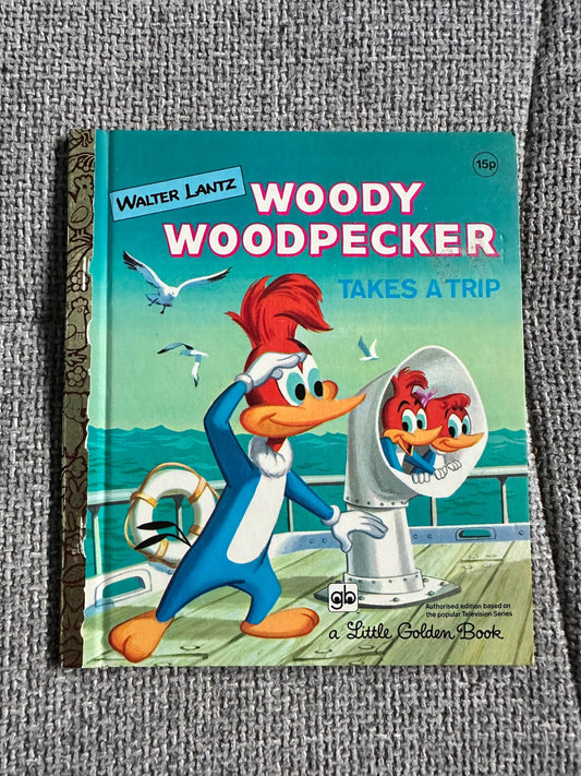 1973 Woody Woodpecker Takes A Trip - Walter Lantz(Little Golden Book) - Honeyburn Books (UK)