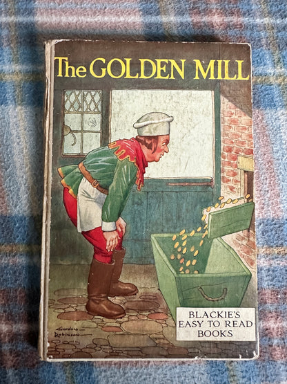 1946 The Golden Mill - Dorothy King(Gordon Robinson Illust)Blackie Easy Reader Series