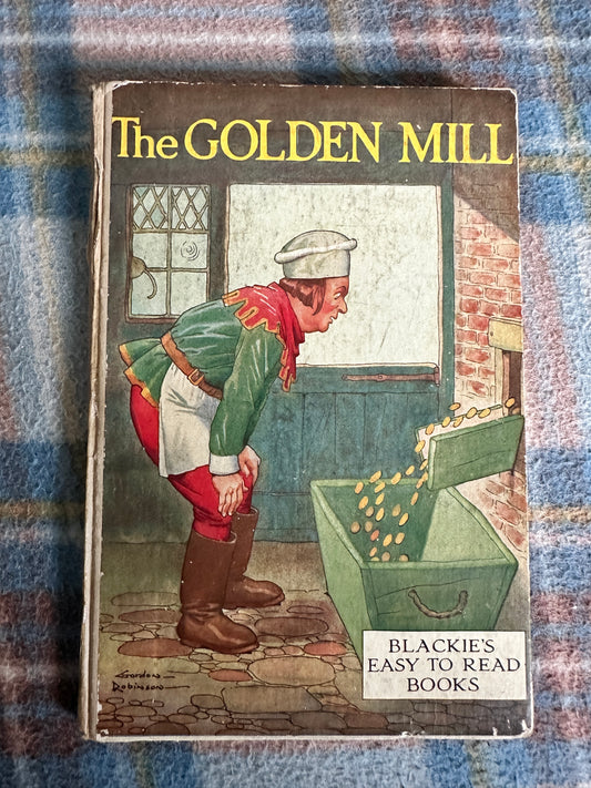 1946 The Golden Mill - Dorothy King(Gordon Robinson Illust)Blackie Easy Reader Series