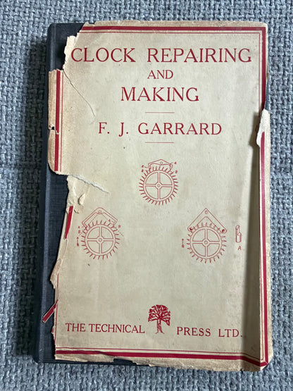 1950 Clock Repairing & Making - F. J. Garrard (Technical Press)