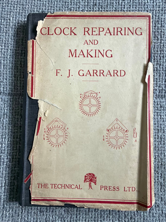 1950 Clock Repairing & Making - F. J. Garrard (Technical Press)