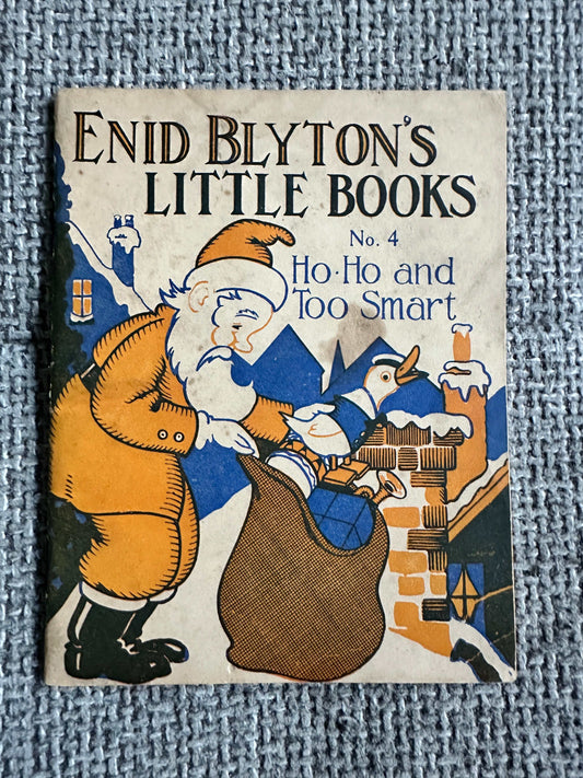 1943 Enid Blyton’s Little Books No. 4 Ho Ho & Too Smart (Alfred Kerr Illust) Evans Brothers