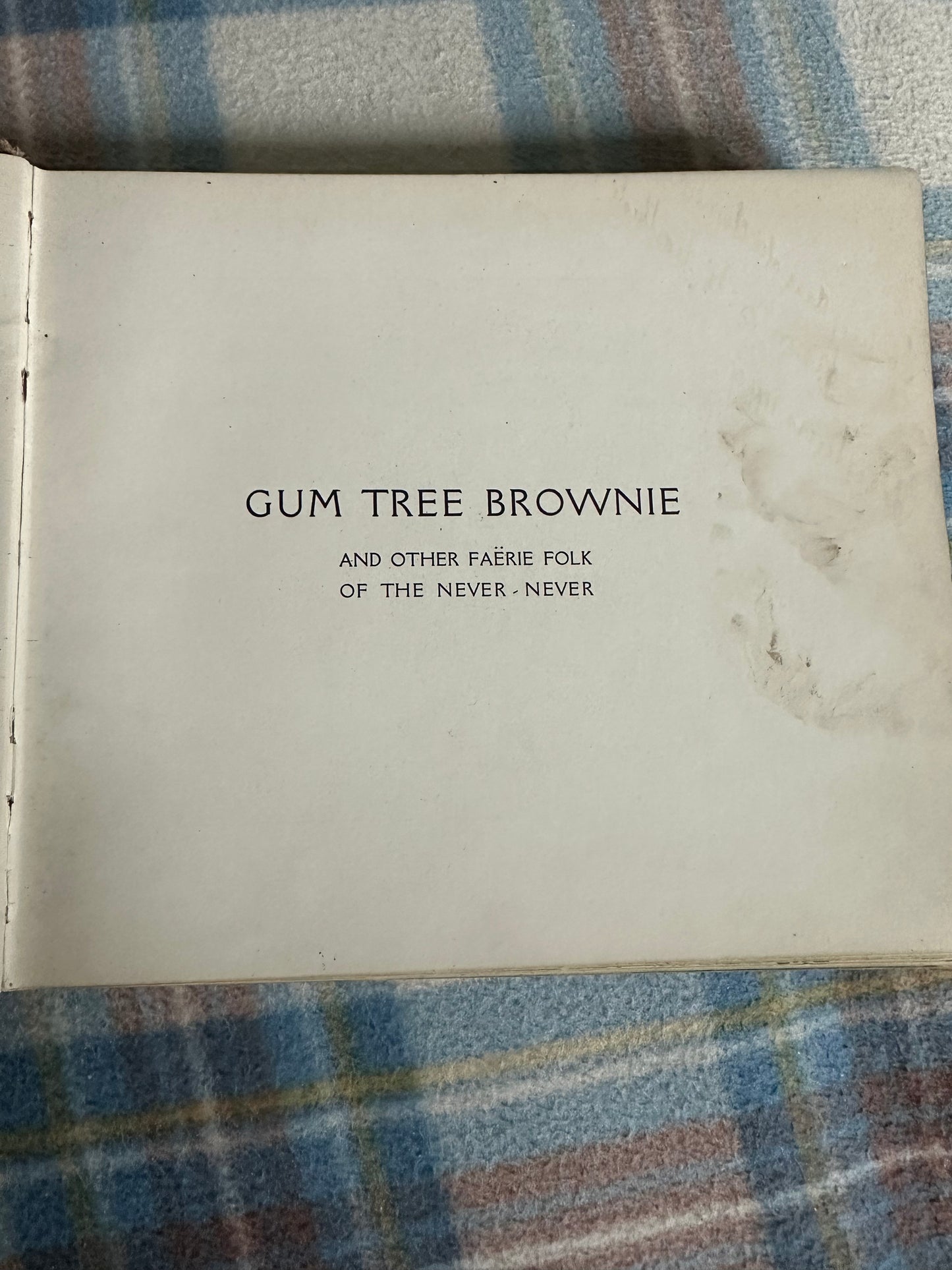 1907*1st* Gum Tree Brownie & Other Faërie Folk Of The Never Never - Tarella Quin(Ida S. Rentoul(Outhwaite) George Robertson & Co Ltd
