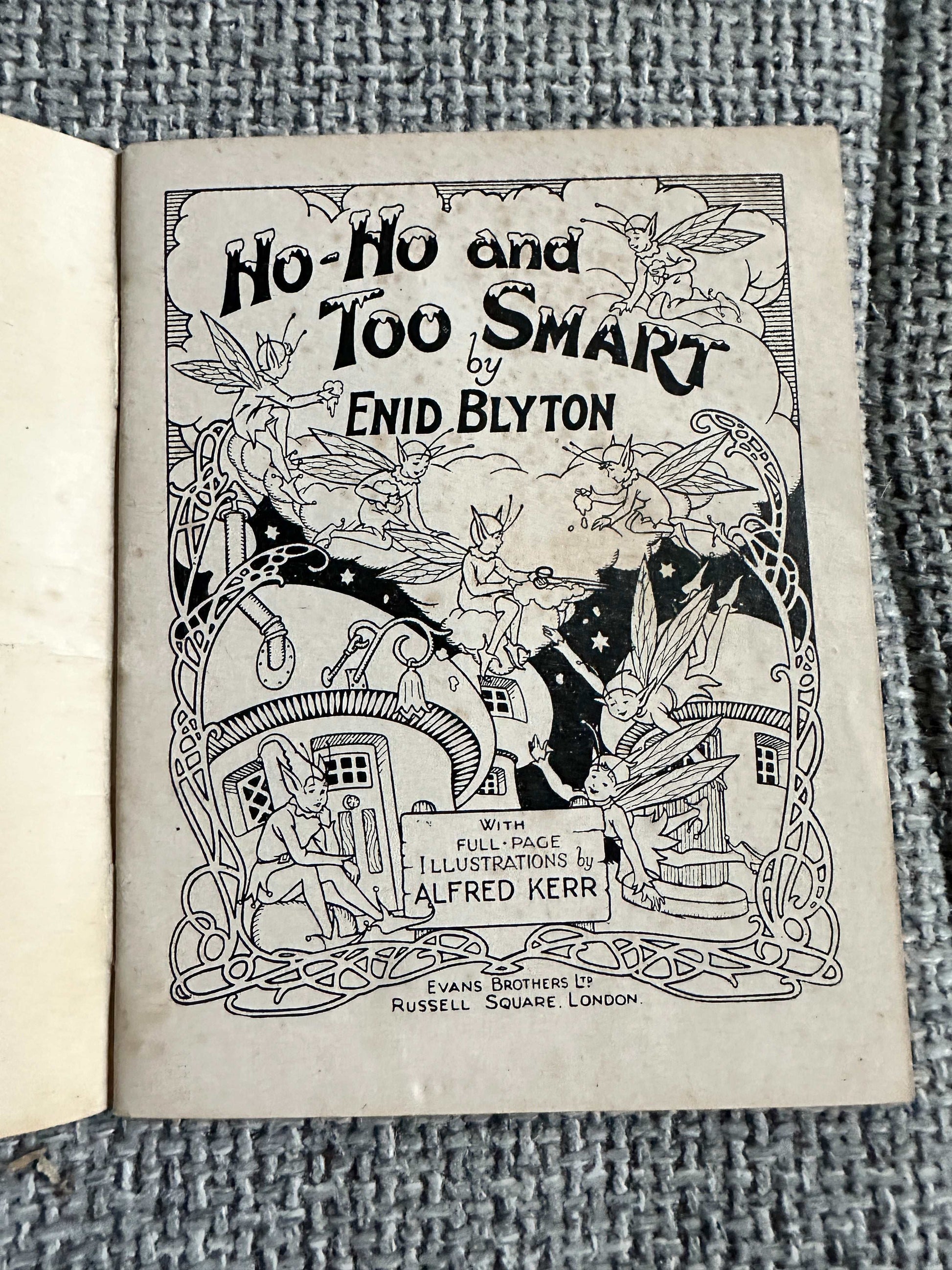 1943 Enid Blyton’s Little Books No. 4 Ho Ho & Too Smart (Alfred Kerr Illust) Evans Brothers
