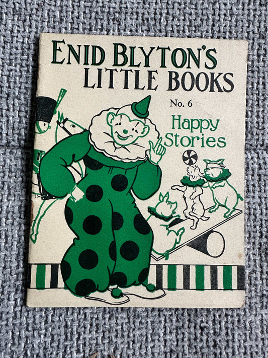 1943 Enid Blyton’s Little Books No. 6 - Happy Stories (Alfred Kerr Illust) Evans Brothers