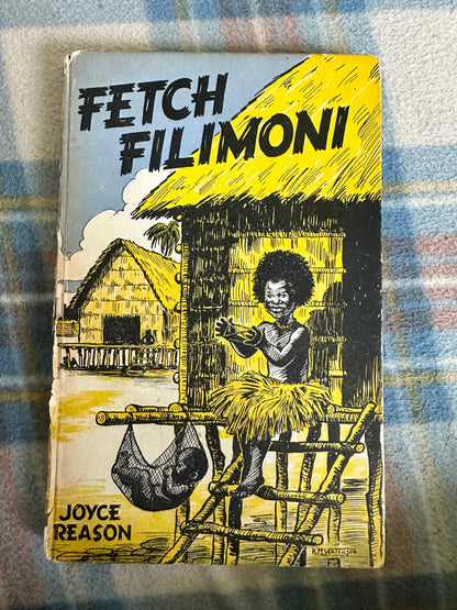 1949 Fetch Filimoni(A Story Of Papua)Joyce Reason(Kathleen M. Waterson illustration)Edinburgh House Press