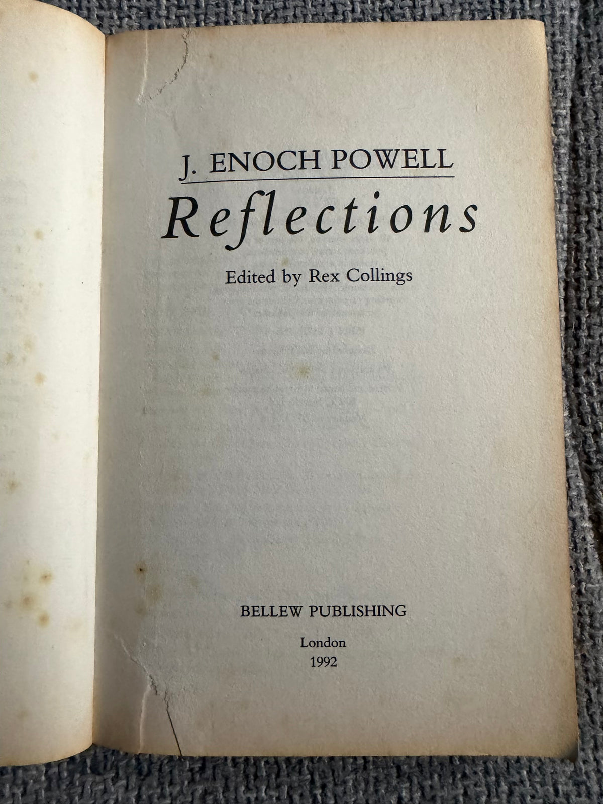 1992 Reflections Selected Writings & Speeches of Enoch Powell edited by Rex Collings (Bellew Publishing)