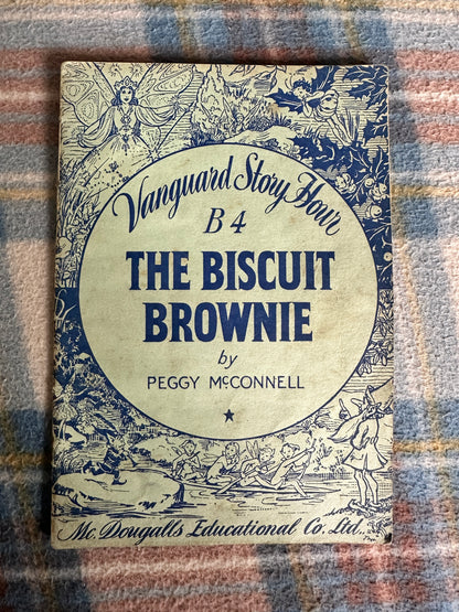 1951 The Biscuit Brownie(Vanguard Story Hour B4) Peggy McConnell(McDougalls Educational Co Ltd)