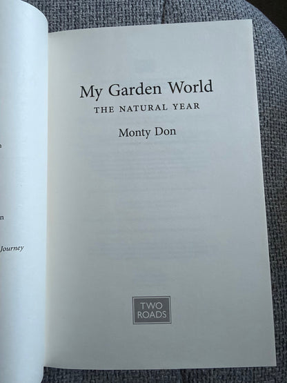 2020 My Garden World (The Natural Year) Monty Don (Two Roads Publishers)