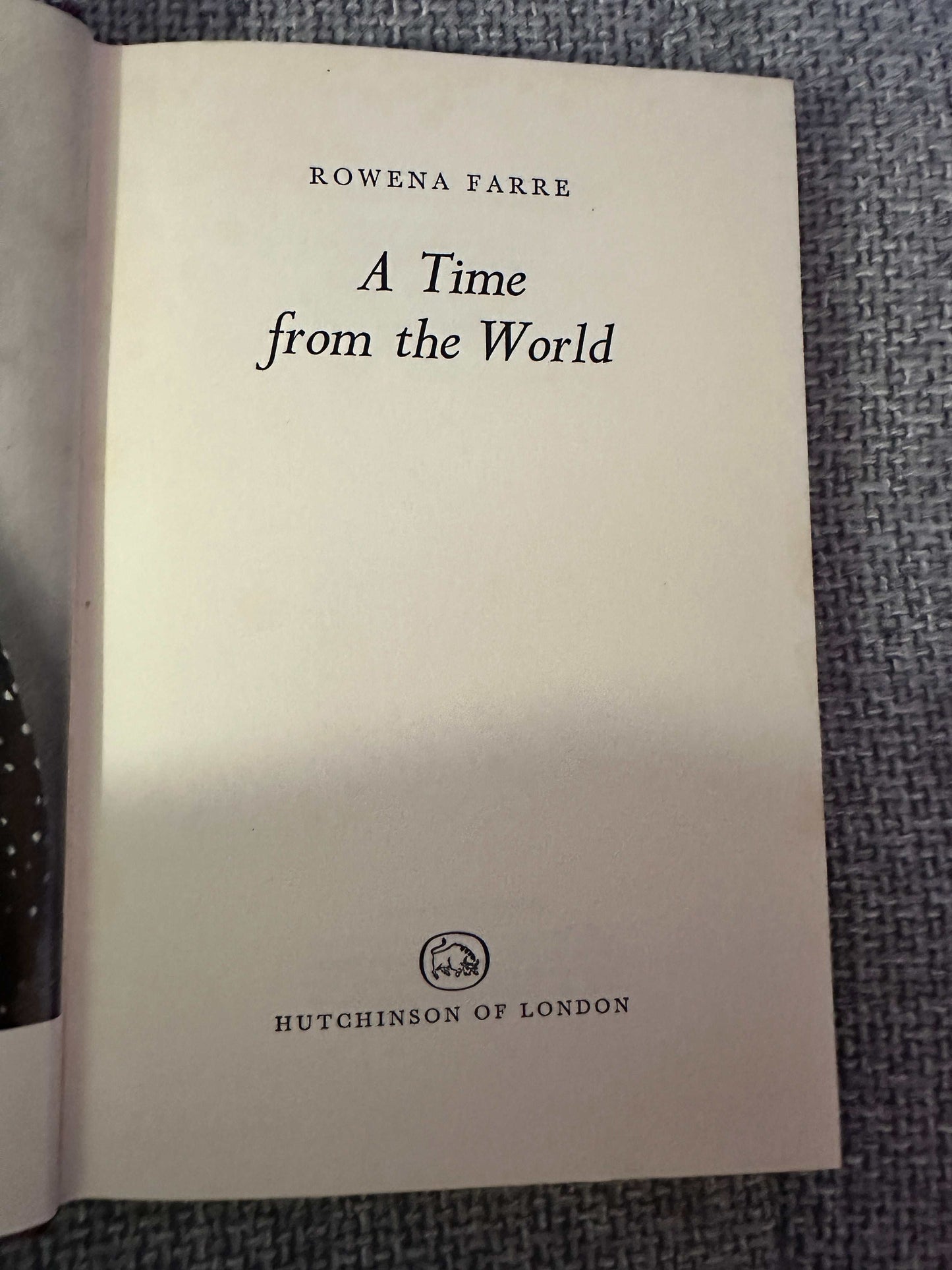 1962*1st* A Time From The World - Rowena Farre (Hutchinson)