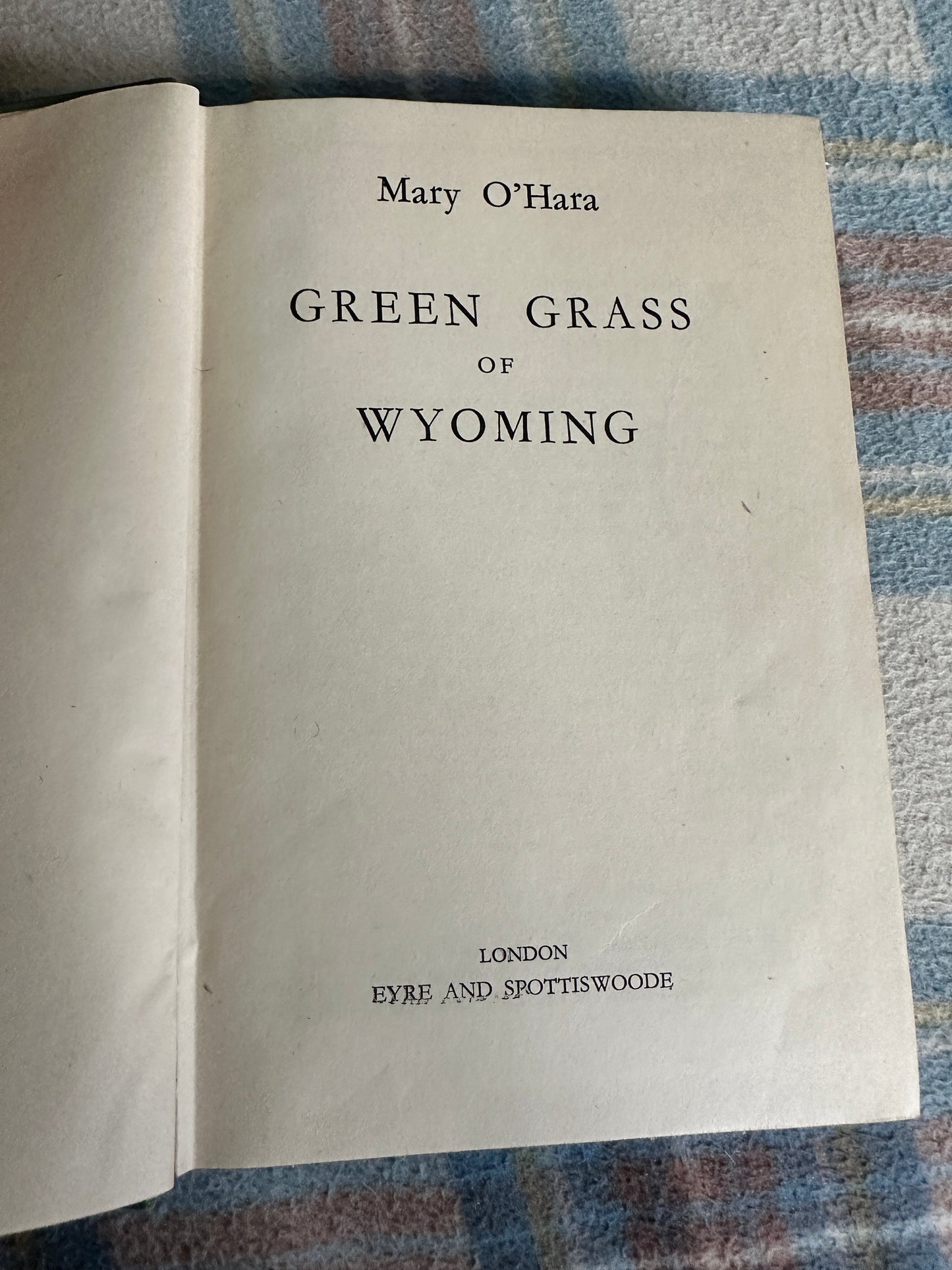 1947*1st* Green Grass of Wyoming - Mary O’Hara(Eyre & Spottiswoode)