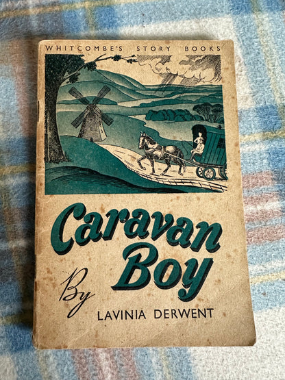 1958 Caravan Boy - Lavinia Derwent(Lorna A. Steele illustration) Whitcombe & Tombs Ltd publishers