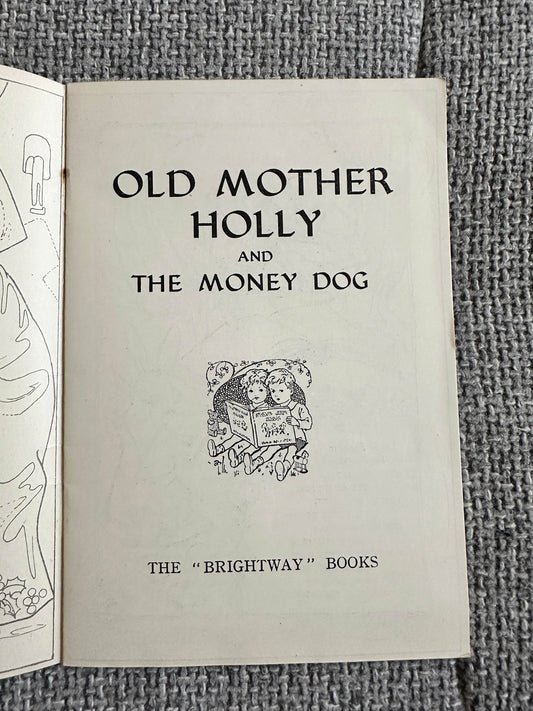 1930’s Old Mother Holly & The Money Dog - The “Brightway” Books - Honeyburn Books (UK)