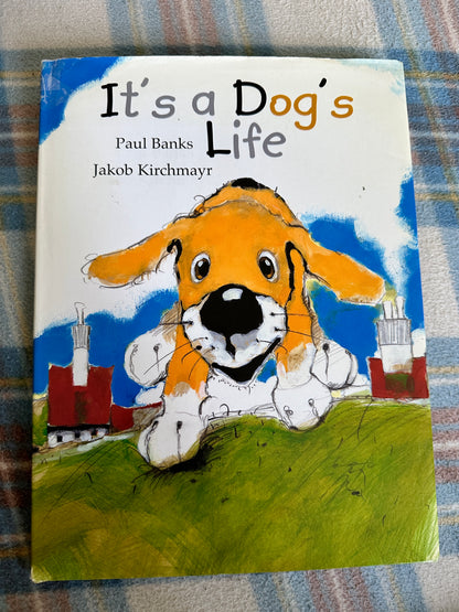 2005*1st* It’s A Dog’s Life - Paul Banks(Jakob Kirchmayr illustration) Minedition publishers