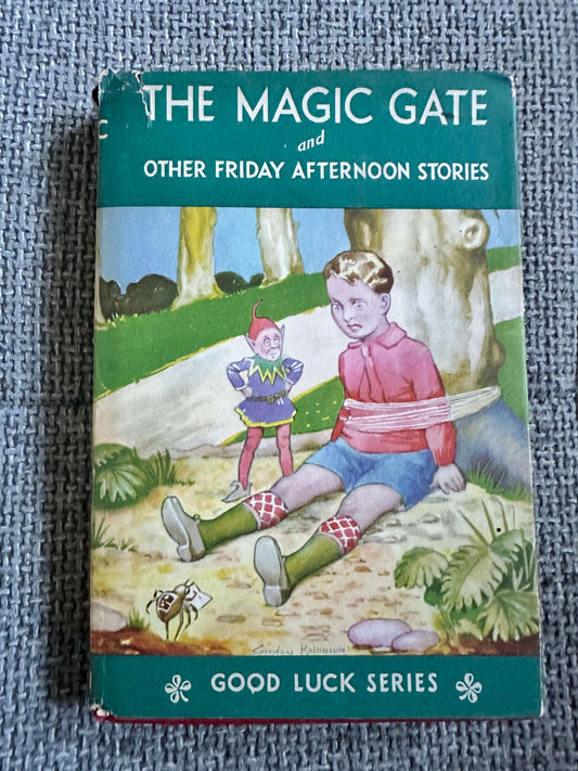 1951 The Magic Gate & Other Friday Afternoon Stories - Frances Mary Campbell (Good Luck Series) Thomas Nelson & Sons Ltd.